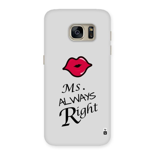Ms. Always Right. Back Case for Galaxy S7