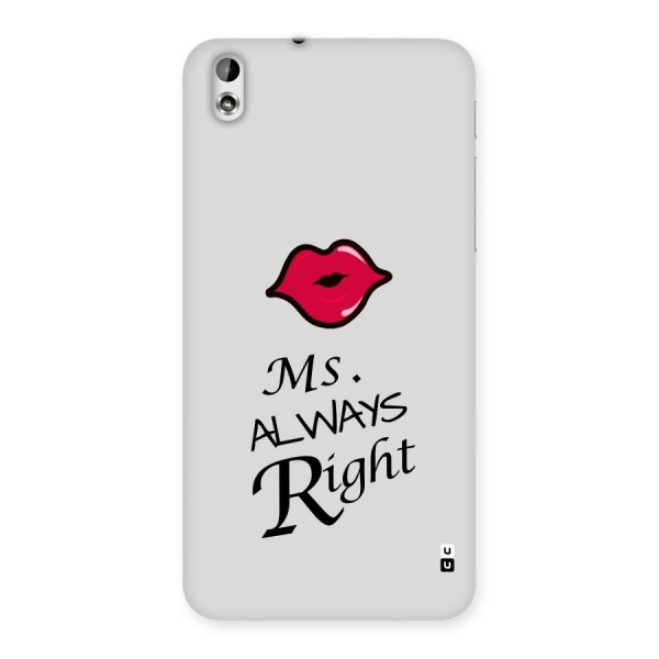 Ms. Always Right. Back Case for HTC Desire 816