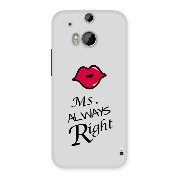 Ms. Always Right. Back Case for HTC One M8