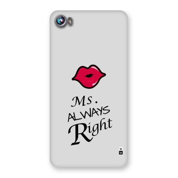 Ms. Always Right. Back Case for Micromax Canvas Fire 4 A107