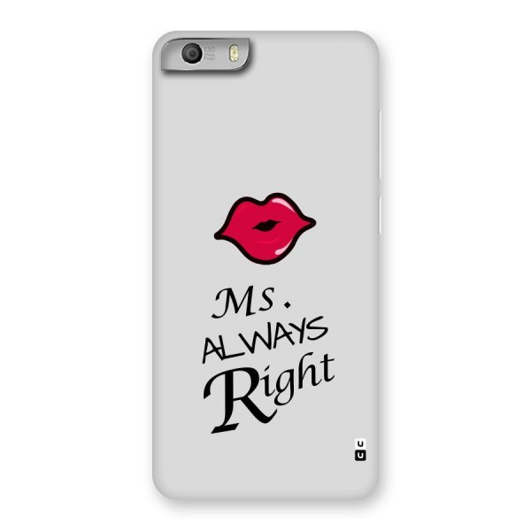 Ms. Always Right. Back Case for Micromax Canvas Knight 2