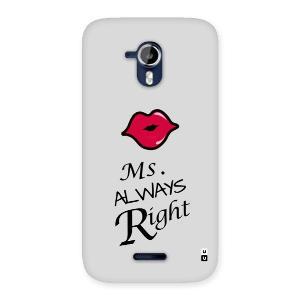 Ms. Always Right. Back Case for Micromax Canvas Magnus A117