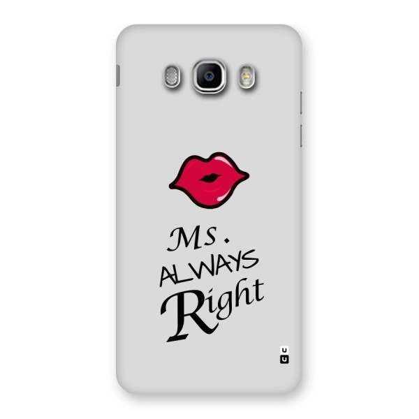 Ms. Always Right. Back Case for Samsung Galaxy J5 2016