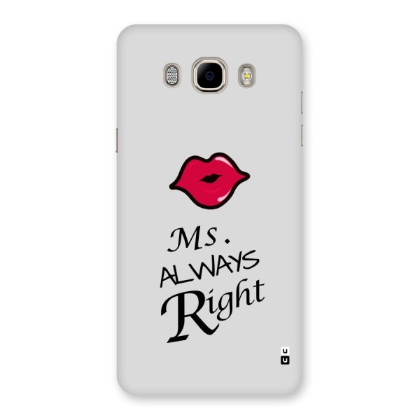 Ms. Always Right. Back Case for Samsung Galaxy J7 2016