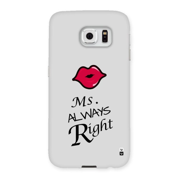 Ms. Always Right. Back Case for Samsung Galaxy S6