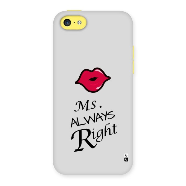 Ms. Always Right. Back Case for iPhone 5C