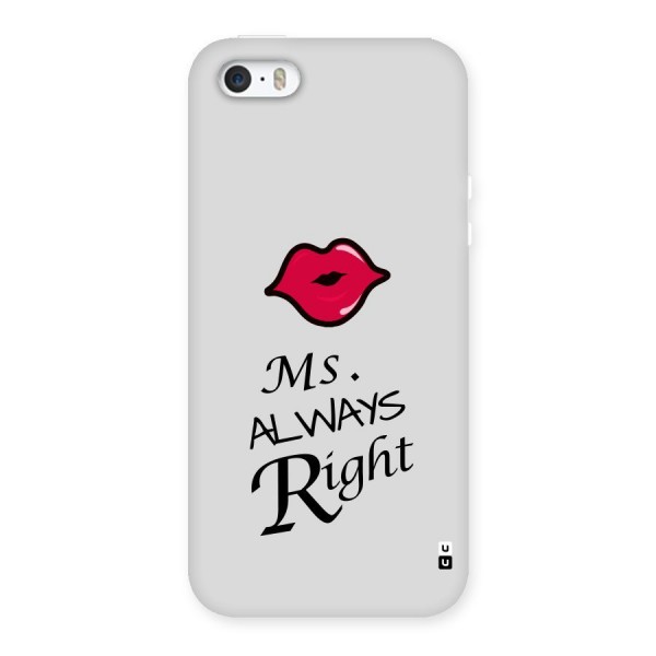 Ms. Always Right. Back Case for iPhone SE