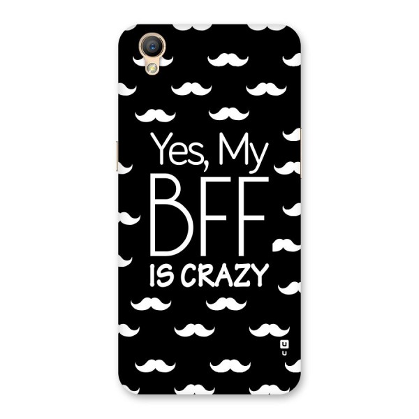 My Bff Is Crazy Back Case for Oppo A37