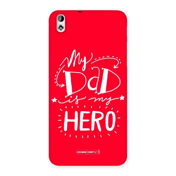 My Dad My Hero Back Case for HTC Desire 816s