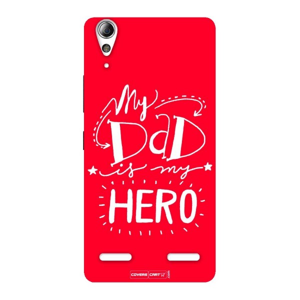 My Dad My Hero Back Case for Lenovo A6000 Plus