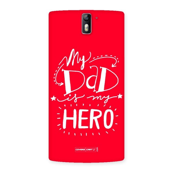 My Dad My Hero Back Case for One Plus One