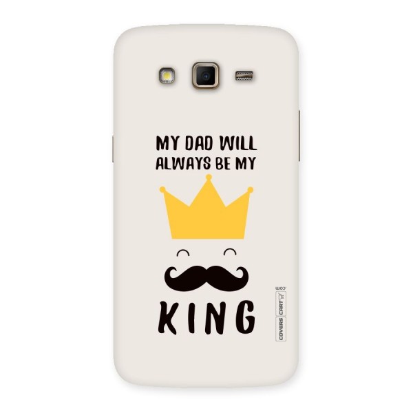 My King Dad Back Case for Samsung Galaxy Grand 2