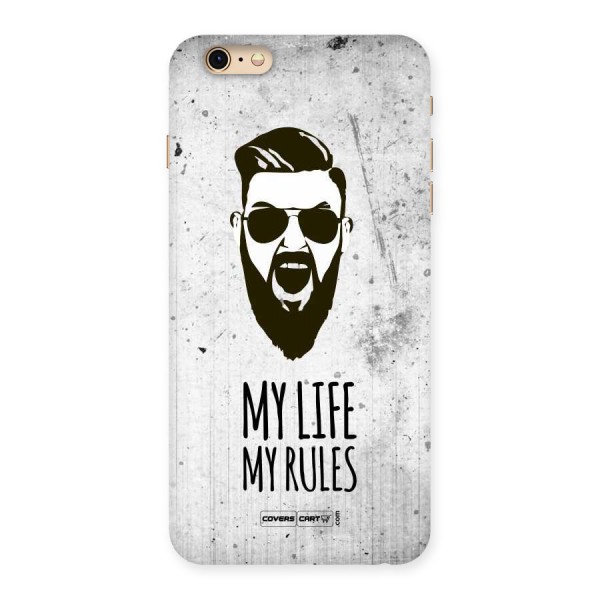 My Life My Rules Back Case for iPhone 6 Plus 6S Plus