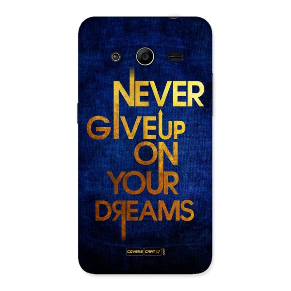 Never Give Up Back Case for Galaxy Core 2