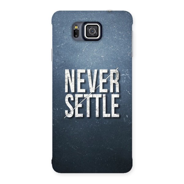 Never Settle Back Case for Galaxy Alpha