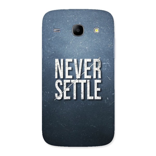 Never Settle Back Case for Galaxy Core