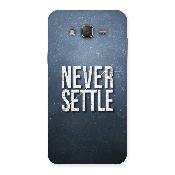 Never Settle Back Case for Galaxy J7