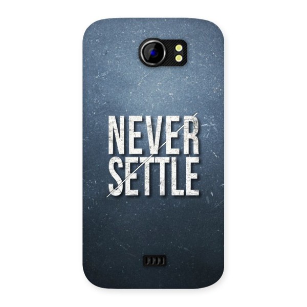 Never Settle Back Case for Micromax Canvas 2 A110