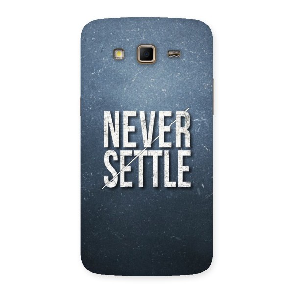 Never Settle Back Case for Samsung Galaxy Grand 2