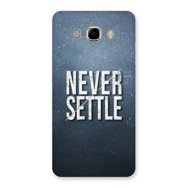 Never Settle Back Case for Samsung Galaxy J7 2016