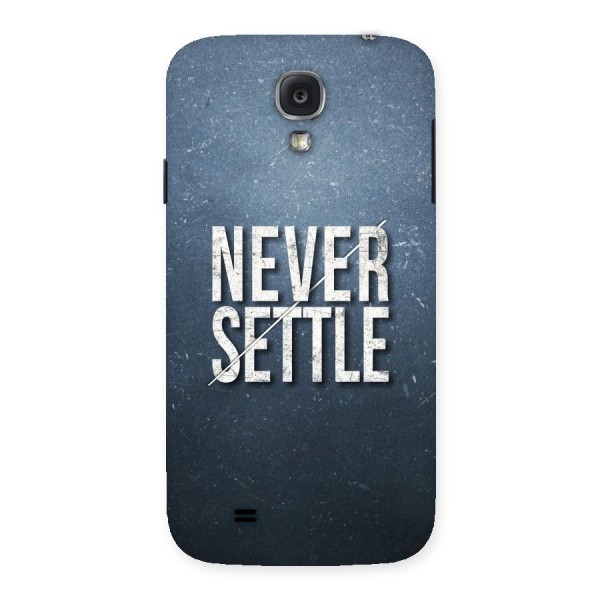 Never Settle Back Case for Samsung Galaxy S4