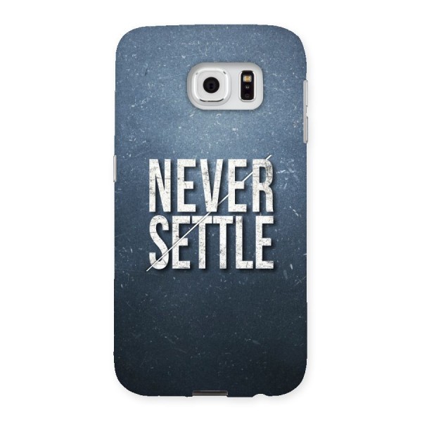 Never Settle Back Case for Samsung Galaxy S6