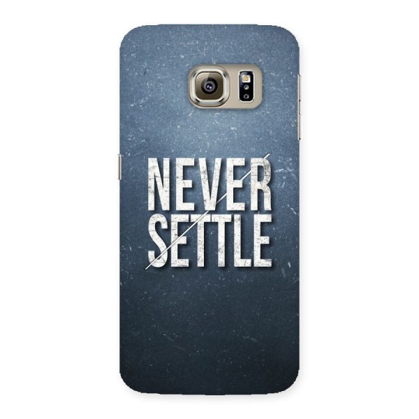 Never Settle Back Case for Samsung Galaxy S6 Edge Plus