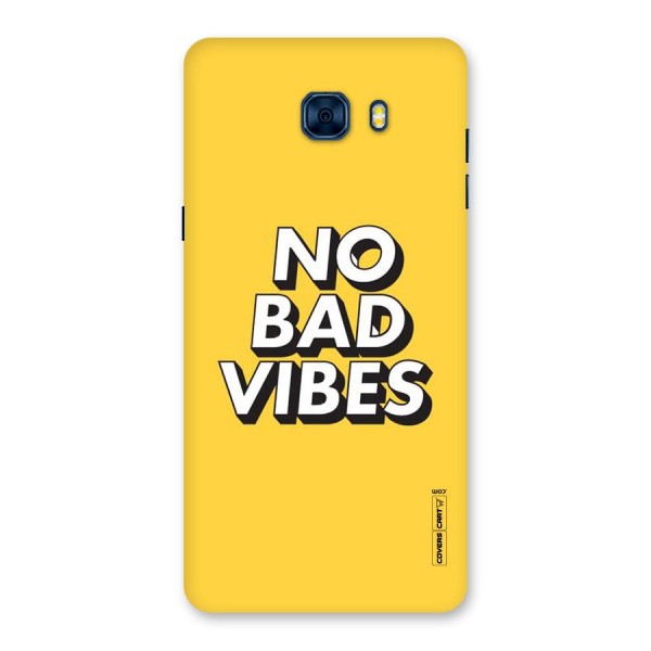 No Bad Vibes Back Case for Galaxy C7 Pro