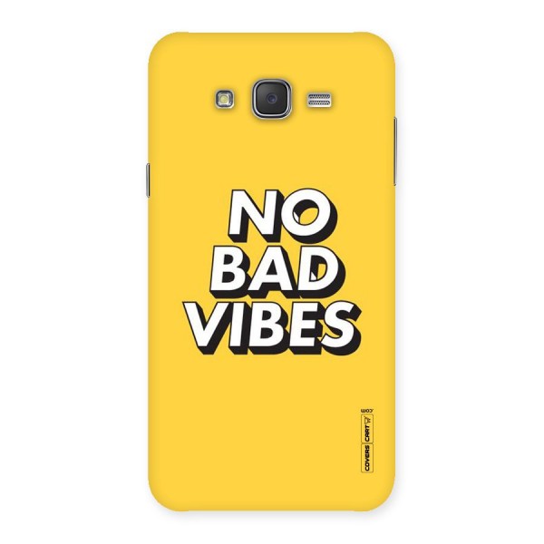 No Bad Vibes Back Case for Galaxy J7