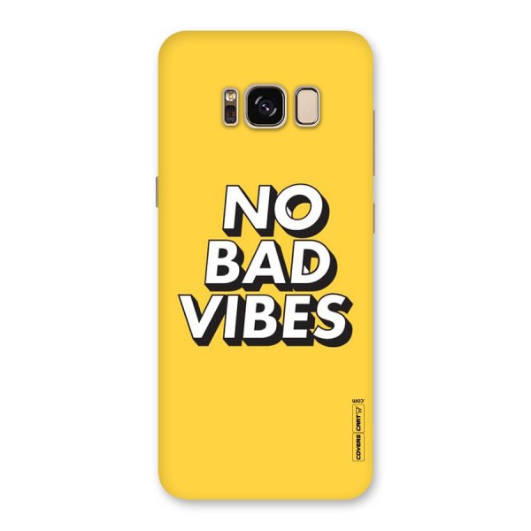 No Bad Vibes Back Case for Galaxy S8