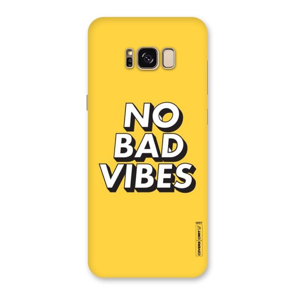 No Bad Vibes Back Case for Galaxy S8 Plus