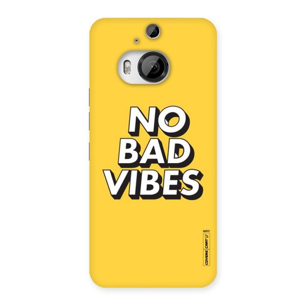 No Bad Vibes Back Case for HTC One M9 Plus