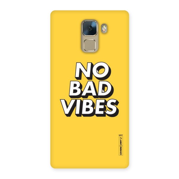 No Bad Vibes Back Case for Huawei Honor 7