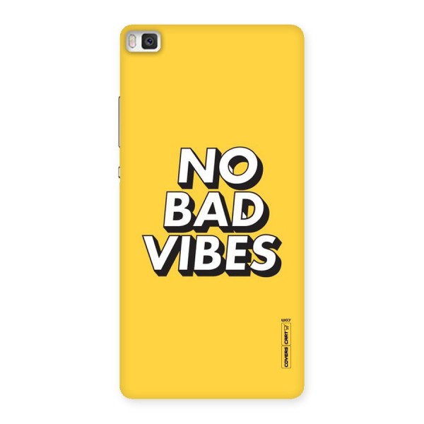 No Bad Vibes Back Case for Huawei P8