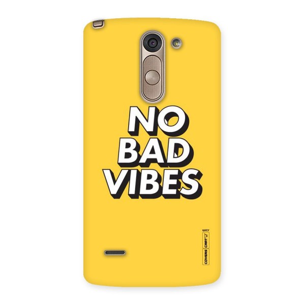 No Bad Vibes Back Case for LG G3 Stylus