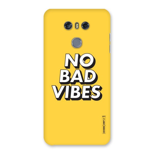No Bad Vibes Back Case for LG G6