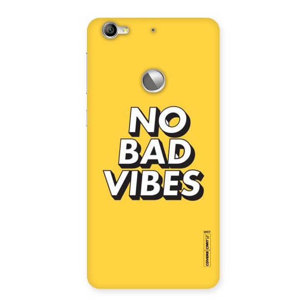 No Bad Vibes Back Case for LeTV Le 1s