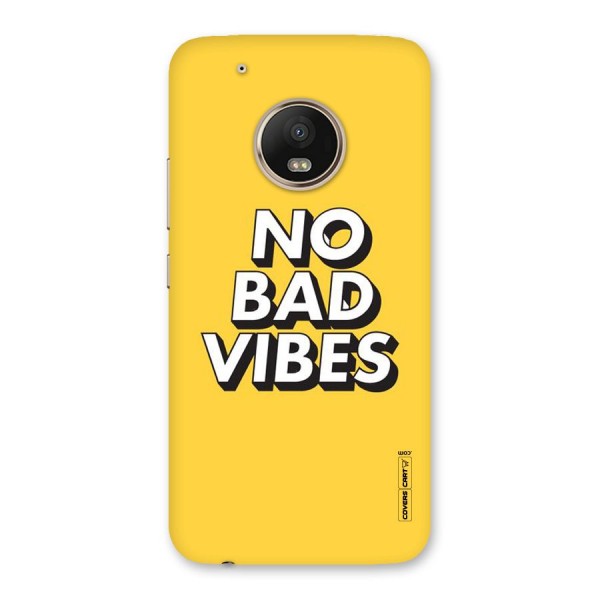 No Bad Vibes Back Case for Moto G5 Plus