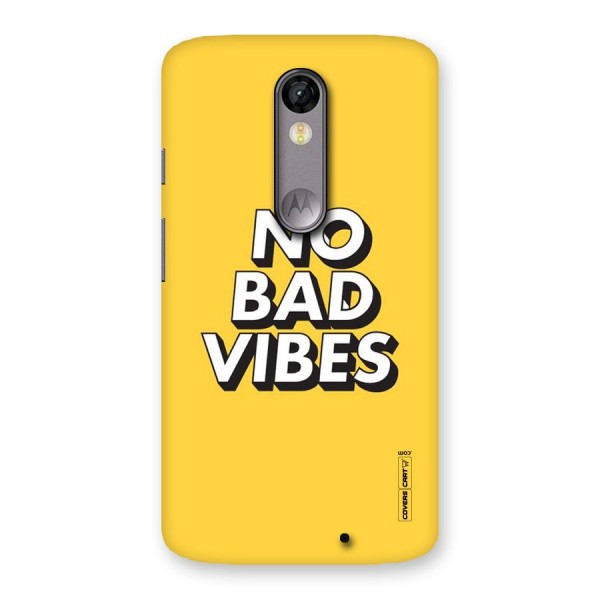 No Bad Vibes Back Case for Moto X Force