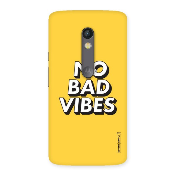No Bad Vibes Back Case for Moto X Play