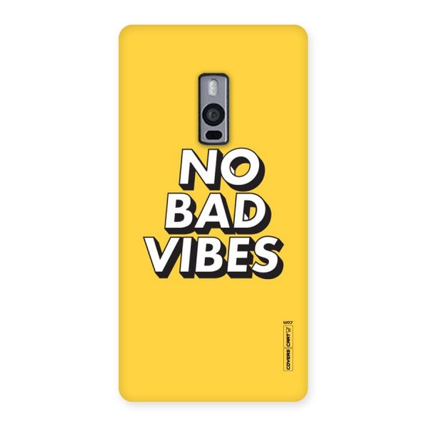 No Bad Vibes Back Case for OnePlus Two