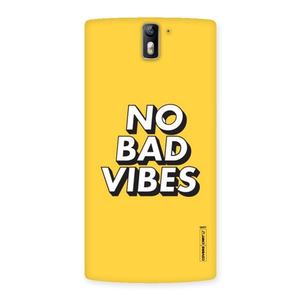 No Bad Vibes Back Case for One Plus One