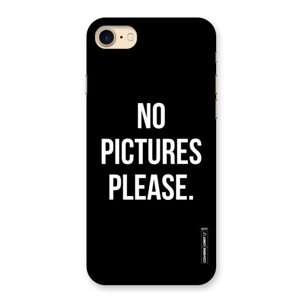 No Pictures Please Back Case for iPhone 7