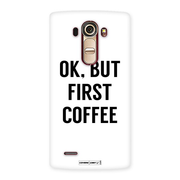 OK But First Coffee (White) Back Case for LG G4