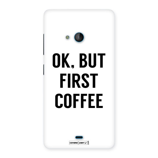 OK But First Coffee (White) Back Case for Lumia 540