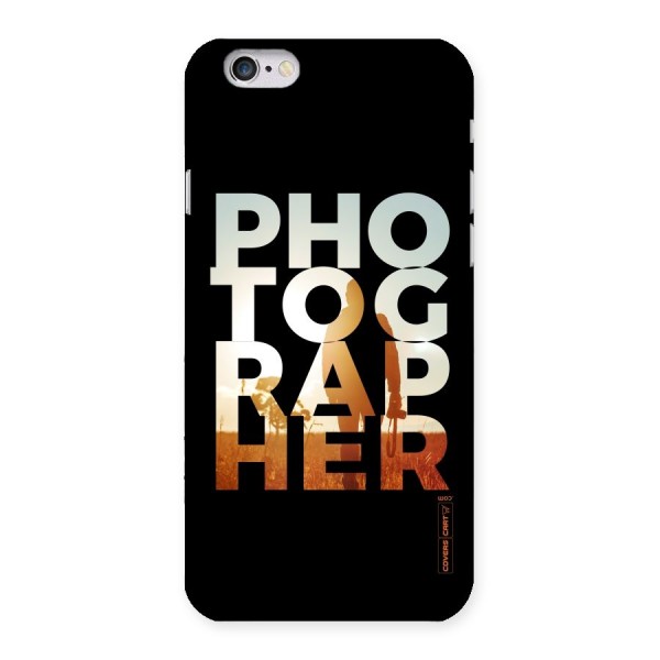 Photographer Typography Back Case for iPhone 6 6S