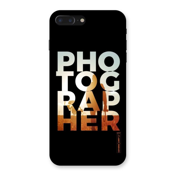 Photographer Typography Back Case for iPhone 7 Plus
