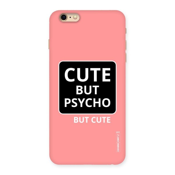 Psycho But Cute Back Case for iPhone 6 Plus 6S Plus