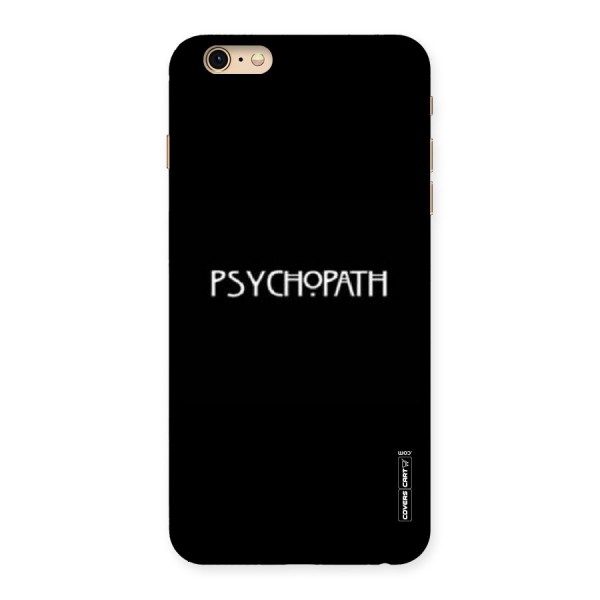 Psycopath Alert Back Case for iPhone 6 Plus 6S Plus