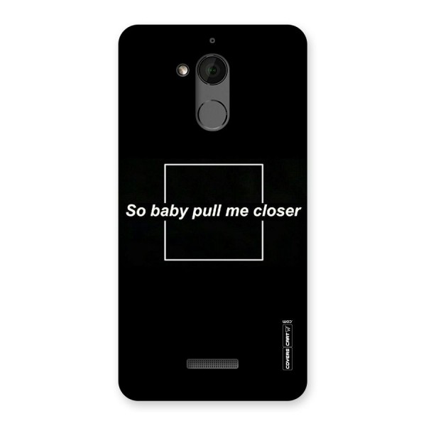 Pull Me Closer Back Case for Coolpad Note 5